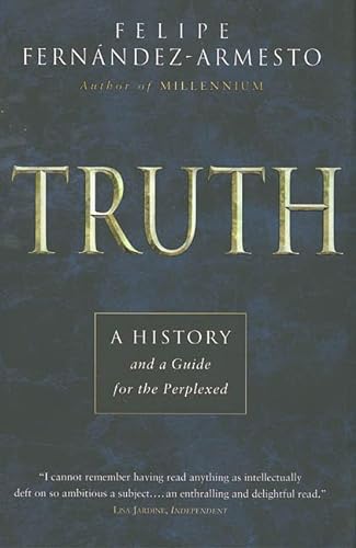 Stock image for Truth : A History and a Guide for the Perplexed for sale by Better World Books