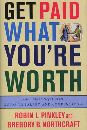 Beispielbild fr Get Paid What You're Worth : The Expert Negotiatiors' Guide to Salary and Compensation zum Verkauf von Better World Books