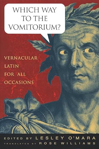 Beispielbild fr Which Way to the Vomitorium?: Vernacular Latin for All Occasions zum Verkauf von HPB Inc.