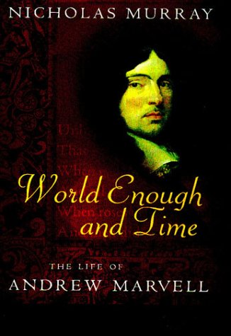 Imagen de archivo de World Enough and Time: The Life of Andrew Marvell a la venta por Wonder Book