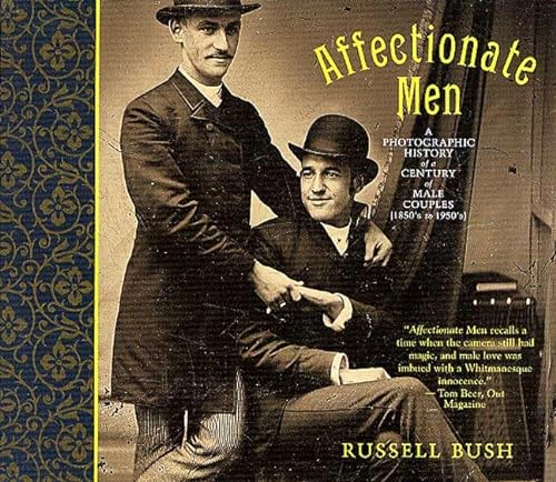 Stock image for Affectionate Men: A Photographic History of a Century of Male Couples, 1850-1950 for sale by HPB-Emerald