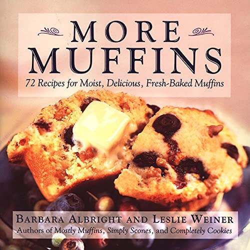 Beispielbild fr More Muffins : 72 Recipes for Moist, Delicious, Fresh-Baked Muffins zum Verkauf von Better World Books