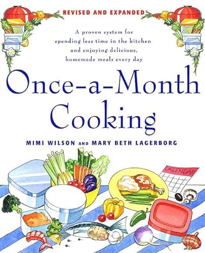 Stock image for Once-A-Month Cooking, Revised Edition: A Proven System for Spending Less Time in the Kitchen and Enjoying Delicious, Homemade Meals Every Day for sale by Gulf Coast Books