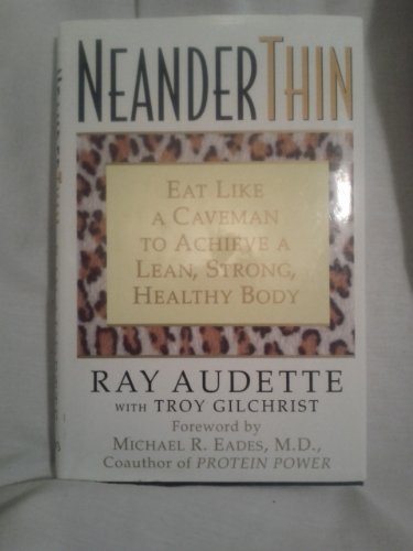 Imagen de archivo de NeanderThin: Eat Like a Caveman to Achieve a Lean, Strong, Healthy Body a la venta por Orion Tech