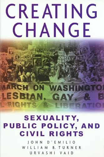 Beispielbild fr Creating Change : Sexuality, Public Policy, and Civil Rights zum Verkauf von Better World Books