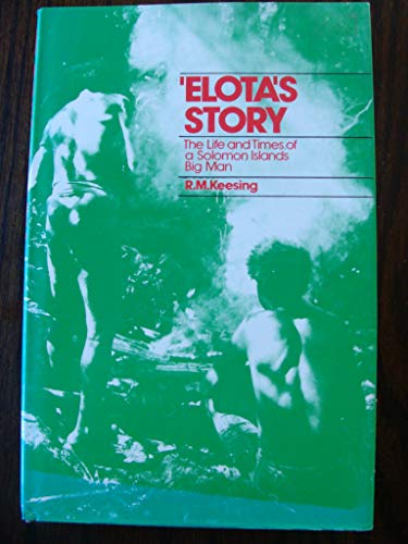 Beispielbild fr Elota's Story : The Life and Times of a Solomon Islands Big Man zum Verkauf von Better World Books