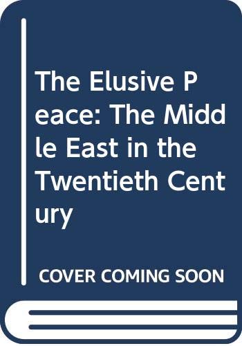 Beispielbild fr The Elusive Peace : The Middle East in the Twentieth Century zum Verkauf von Better World Books: West