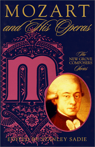 Beispielbild fr Mozart and His Operas (New Grove Composers Series) zum Verkauf von Wonder Book