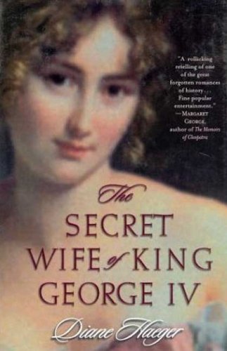 Stock image for The Secret Wife of King George IV for sale by Better World Books: West