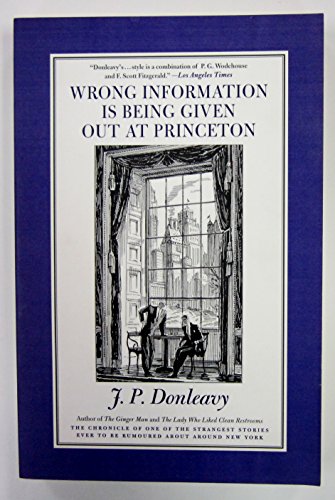 9780312244996: Wrong Information Is Being Given Out at Princeton: The Chronicle of One of the Strangest Stories Ever to Be Rumoured About Around New York