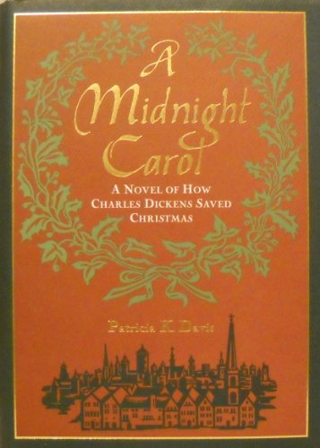 Stock image for A Midnight Carol: A Novel of How Charles Dickens Saved Christmas for sale by SecondSale