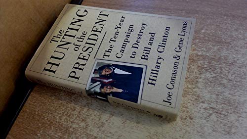 Stock image for The Hunting of the President: The Ten-Year Campaign to Destroy Bill and Hillary Clinton for sale by Gulf Coast Books