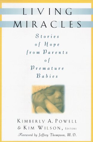Stock image for Living Miracles: Stories of Hope from Parents of Premature Babies for sale by Irish Booksellers