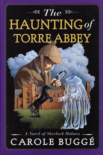 The Haunting of Torre Abbey A Novel of Sherlock Holmes