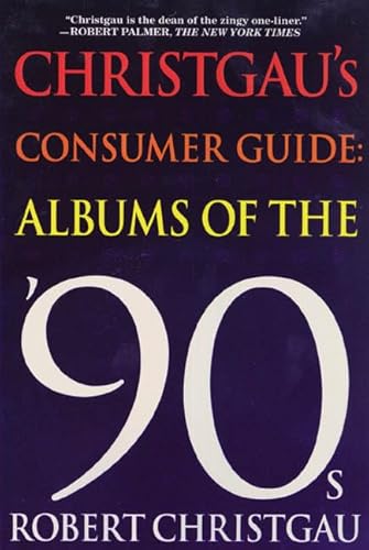 Stock image for Christgau's Consumer Guide : Albums of the 90's for sale by Better World Books