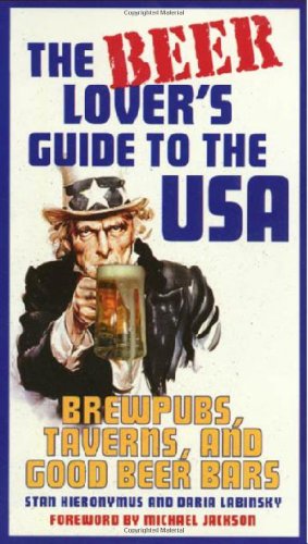 Imagen de archivo de The Beer Lover's Guide to the USA: Brewpubs, Taverns, and Good Beer Bars a la venta por ThriftBooks-Dallas