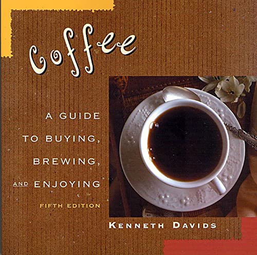Beispielbild fr Coffee: A Guide to Buying, Brewing, and Enjoying zum Verkauf von Wonder Book