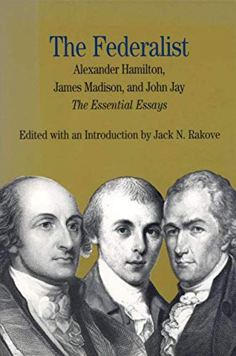Stock image for The Federalist: The Essential Essays, by Alexander Hamilton, James Madison, and John Jay (Bedford Series in History & Culture) for sale by SecondSale