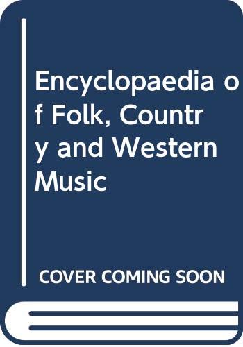 Stock image for Encyclopedia of Folk, Country and Western Music for sale by Better World Books: West