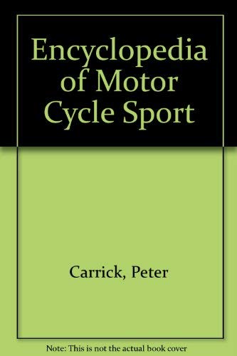 Imagen de archivo de Encyclopedia of Motor Cycle Sport a la venta por Better World Books Ltd