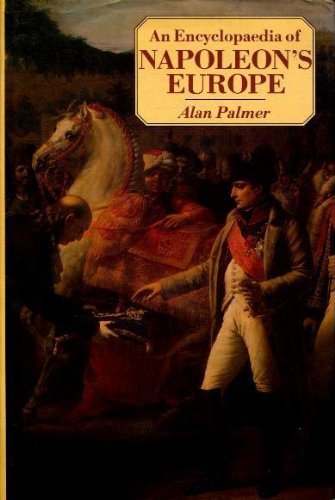 An Encyclopaedia of Napoleon's Europe (9780312249052) by Alan Palmer