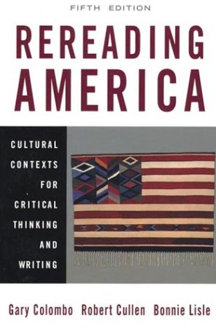 Beispielbild fr Rereading America: Cultural Contexts for Critical Thinking and Writing, Fifth Edition zum Verkauf von Wonder Book