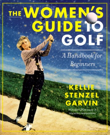 Beispielbild fr The Women's Guide to Golf : A Handbook for Beginners zum Verkauf von Better World Books
