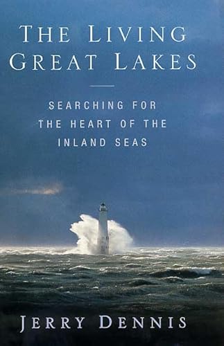 Beispielbild fr The Living Great Lakes : Searching for the Heart of the Inland Seas zum Verkauf von Better World Books