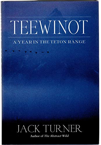 Stock image for Teewinot: A Year in the Teton Range for sale by Goodwill Books