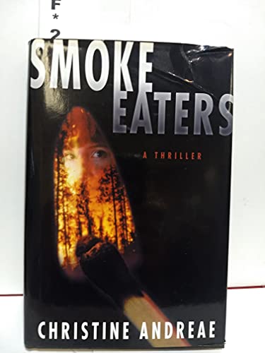 Beispielbild fr Smoke Eaters : A Thriller zum Verkauf von Better World Books