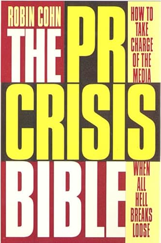 Stock image for The PR Crisis Bible: How to Take Charge of the Media When All Hell Breaks Loose for sale by SecondSale