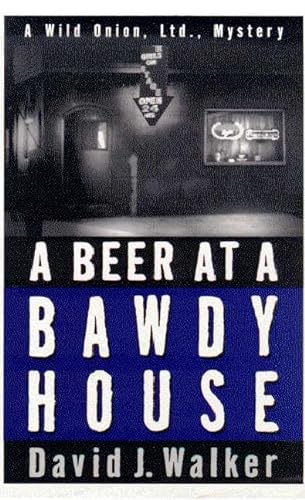 A Beer at a Bawdy House (Wild Onion Ltd. Mysteries Ser.)