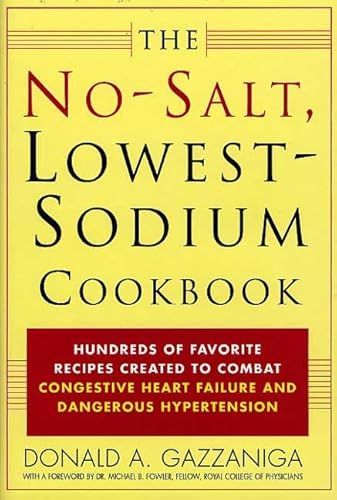 9780312252526: The No-Salt, Lowest-Sodium Cookbook: Hundreds of Favorite Recipes Created to Combat Congestive Heart Failure and Dangerous Hypertension