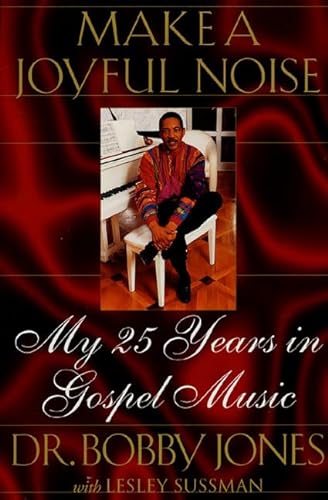 9780312252588: Make a Joyful Noise: My 25 Years in Gospel Music