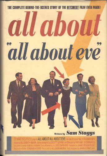 Beispielbild fr All About All About Eve: The Complete Behind-the-Scenes Story of the Bitchiest Film Ever Made! zum Verkauf von Wonder Book
