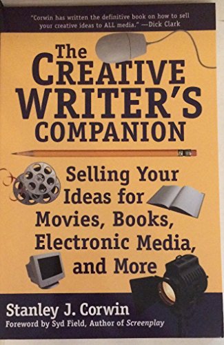 Stock image for The Creative Writer's Companion: Selling Your Ideas for Movies, Books, Electronic Media, and More for sale by Wonder Book