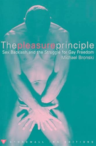 Imagen de archivo de The Pleasure Principle: Sex, Backlash, and the Struggle for Gay Freedom a la venta por HPB-Red