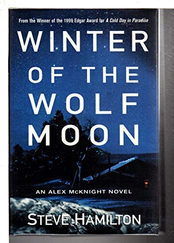 Winter of the Wolf Moon : An Alex McKnight Mystery (Alex McKnight Mysteries Ser.) **AWARD FINALST**