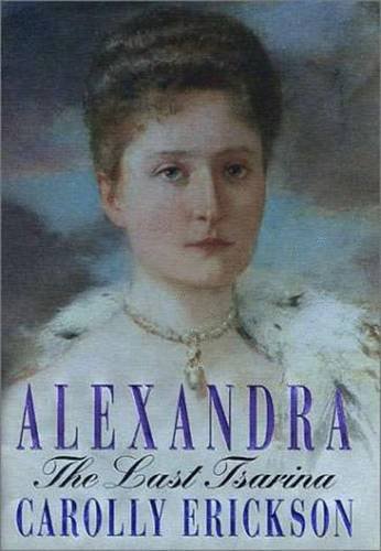 Beispielbild fr Alexandra: The Last Tsarina zum Verkauf von More Than Words