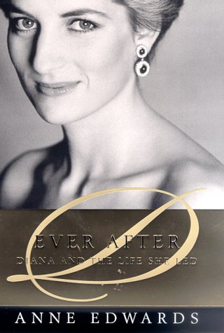 Stock image for Ever After : Diana and the Life She Led for sale by Better World Books