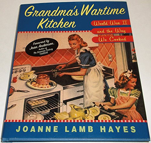 Stock image for Grandma's Wartime Kitchen: World War II and the Way We Cooked for sale by The Maryland Book Bank