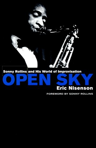 Open Sky: Sonny Rollins and His World of Improvisation (SIGNED)