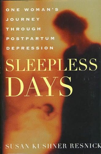 9780312253363: Sleepless Days: One Woman's Journey Through Postpartum Depression