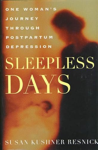 Stock image for Sleepless Days : One Woman's Journey Through Postpartum Depression for sale by Better World Books