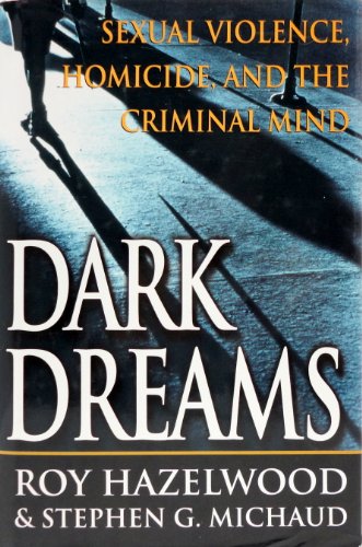 Stock image for Dark Dreams: Sexual Violence, Homicide and the Criminal Mind for sale by ThriftBooks-Atlanta