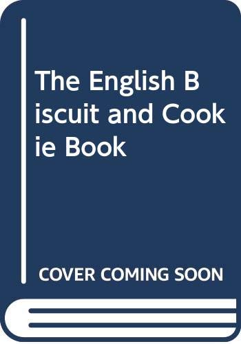 Stock image for The English Biscuit and Cookie Book for sale by Jenson Books Inc