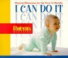I Can Do It: Physical Milestones for the First 12 Months (9780312253592) by Parents' Magazine