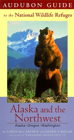 Stock image for Audubon Guide to the National Wildlife Refuges: Alaska & the Pacific Northwest: Alaska, Oregon, Washington (Audubon Guides to the National Wildlife Refuges) for sale by SecondSale