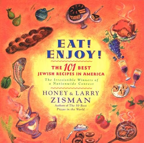 Stock image for Eat! Enjoy!: The 101 Best Jewish Recipes In America for sale by Wonder Book