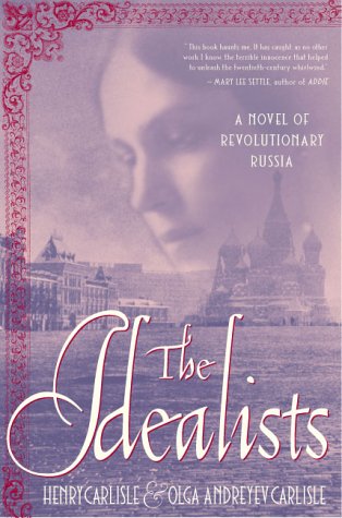 Imagen de archivo de The Idealists: A Novel of Revolutionary Russia a la venta por Foggypaws